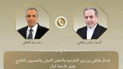 اتصال هاتفي بين وزير الخارجية بدر عبد العاطي ونظيره الإيراني عباس عراقجي بشأن خفض التصعيد